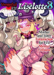 Read Fukushuu no Elf Liselotte 3-Oyako Futanari Les Rape de Akuochi Seishin Houkai! with English Translation