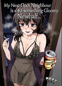 Read My Next Door Neighbor Is A Gloomy 40-something Newhalf with English Translation
