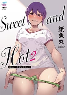 Sweet and Hot 2[紙魚丸]: View Cover!
